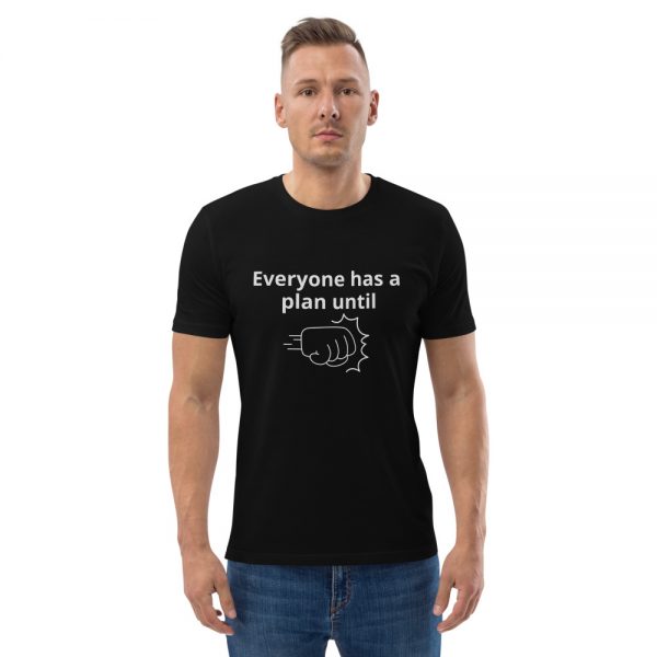 Everyone has a plan Unisex organic cotton t-shirt