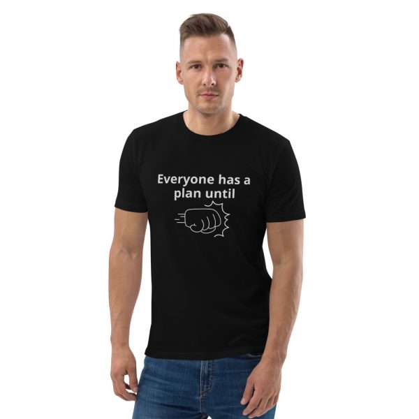 Everyone has a plan Unisex organic cotton t-shirt